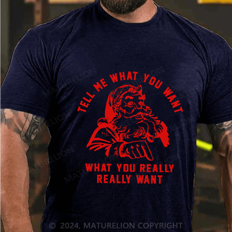 Maturelion Men's T-Shirt Tell Me What You Want Cotton T-Shirt