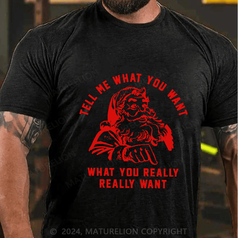 Maturelion Men's T-Shirt Tell Me What You Want Cotton T-Shirt