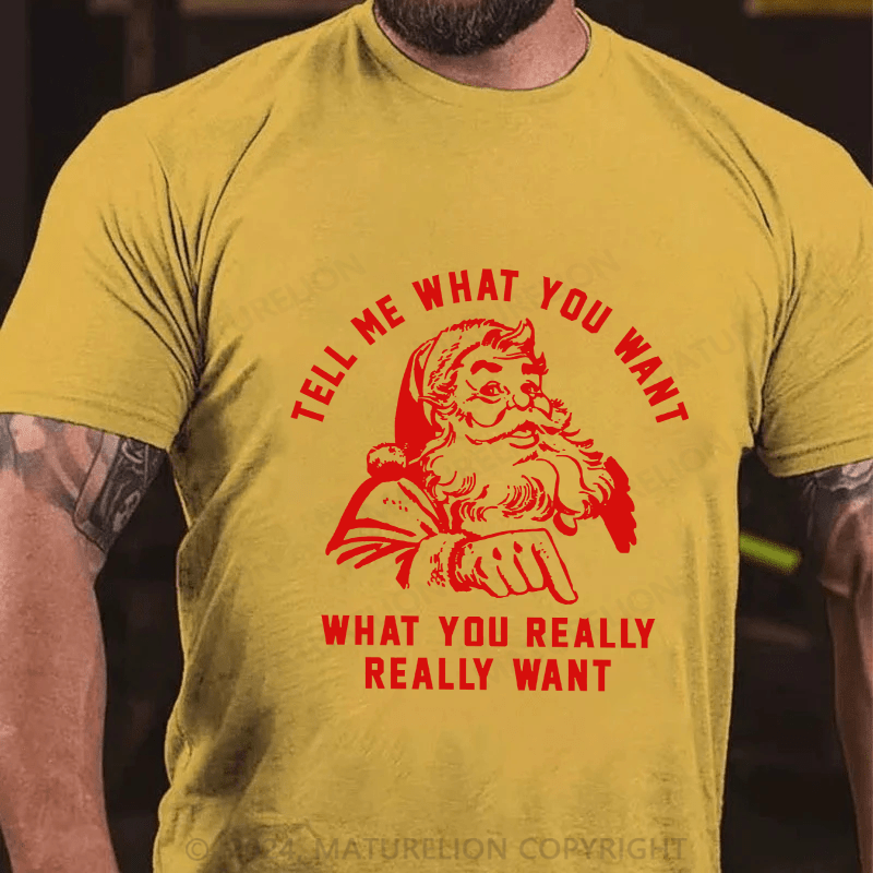 Maturelion Men's T-Shirt Tell Me What You Want Cotton T-Shirt