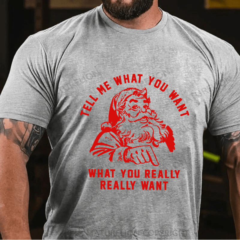 Maturelion Men's T-Shirt Tell Me What You Want Cotton T-Shirt
