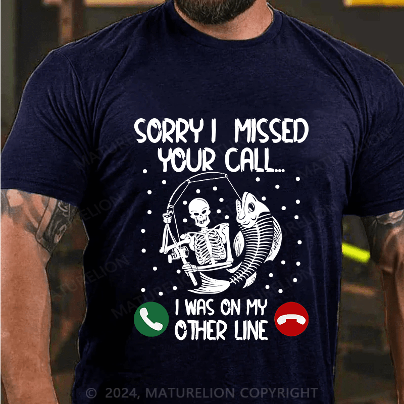 Maturelion Men's T-Shirt Sorry I Missed Your Call Cotton T-Shirt