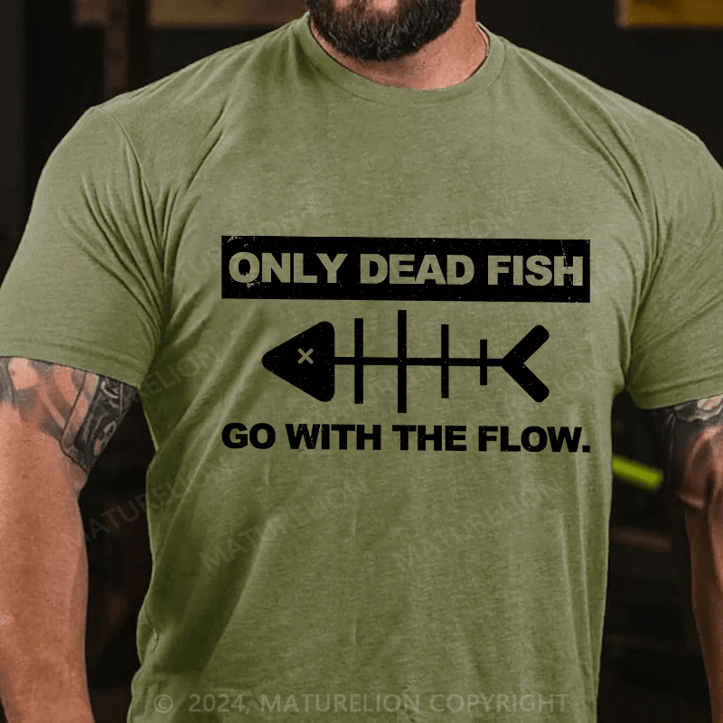 Maturelion Men's T-Shirt Only Dead Dfish Go With The Flow Cotton T-Shirt