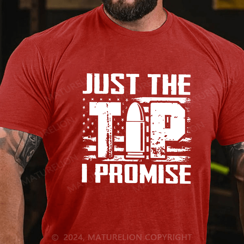 Maturelion Men's T-Shirt Just The Tip I Promise Cotton T-Shirt