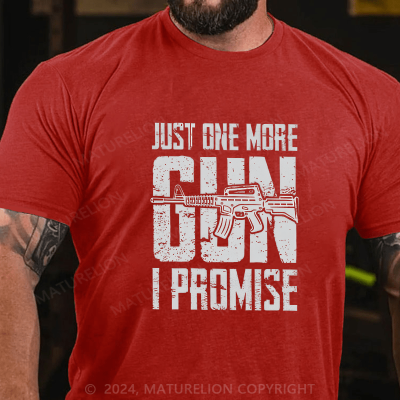 Maturelion Men's T-Shirt Just One More Gun I Promise Cotton T-Shirt