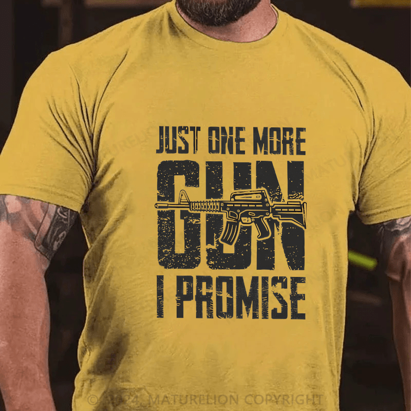 Maturelion Men's T-Shirt Just One More Gun I Promise Cotton T-Shirt
