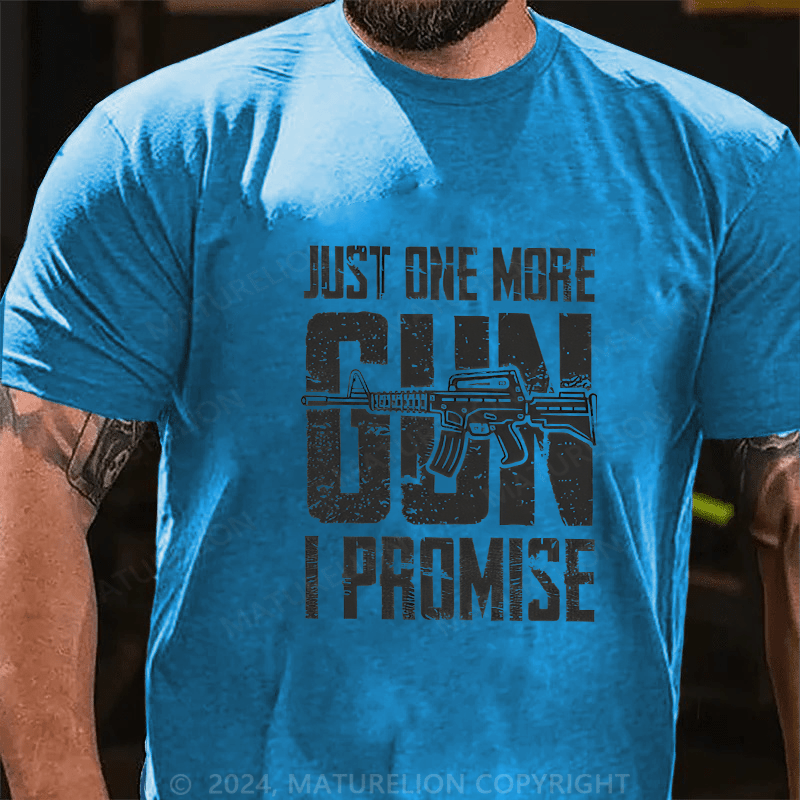 Maturelion Men's T-Shirt Just One More Gun I Promise Cotton T-Shirt