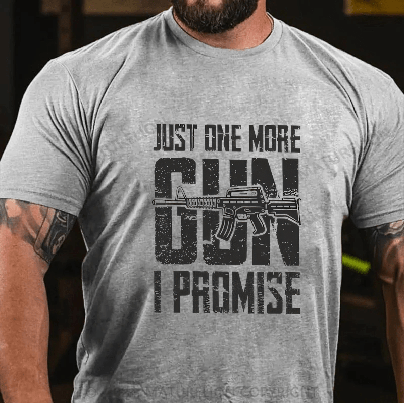 Maturelion Men's T-Shirt Just One More Gun I Promise Cotton T-Shirt