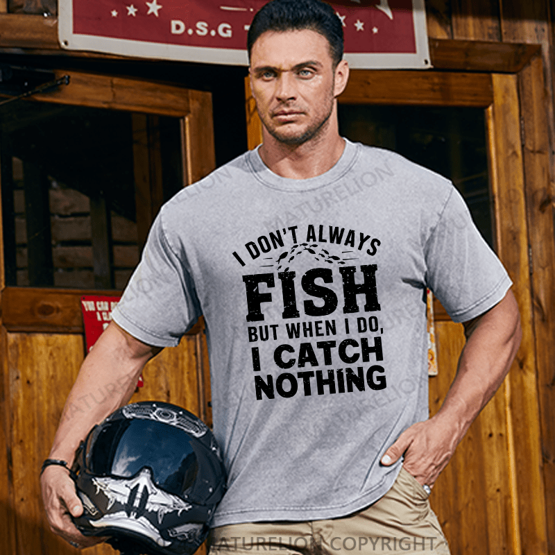 Maturelion Men's T-Shirt I Don't Always Fish Cotton T-Shirt
