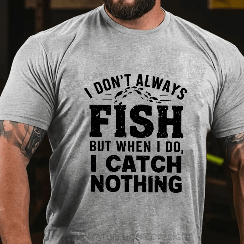 Maturelion Men's T-Shirt I Don't Always Fish Cotton T-Shirt