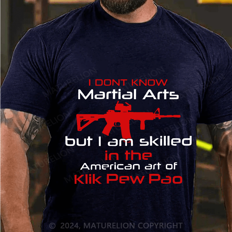 Maturelion Men's T-Shirt I Don't Know Martial Arts Cotton T-Shirt