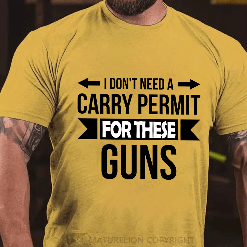 Maturelion Men's T-Shirt I Don't Need A Carry Permit Cotton T-Shirt