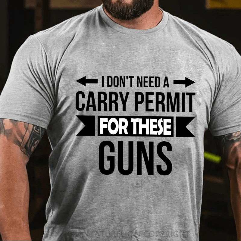 Maturelion Men's T-Shirt I Don't Need A Carry Permit Cotton T-Shirt