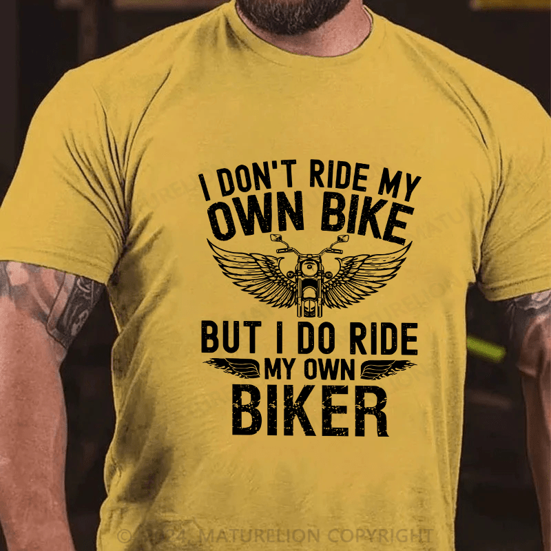 Maturelion Men's T-Shirt I Don'T Ride My Own Bike Cotton T-Shirt
