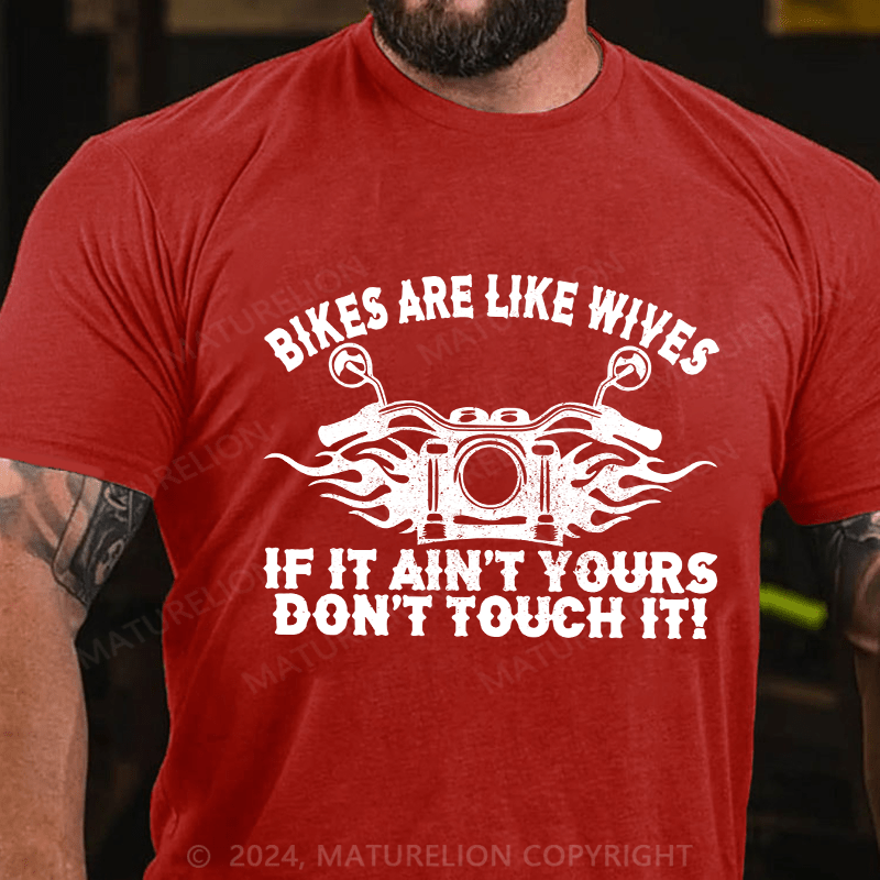 Maturelion Men's T-Shirt Bikes Are Like Wives Cotton T-Shirt