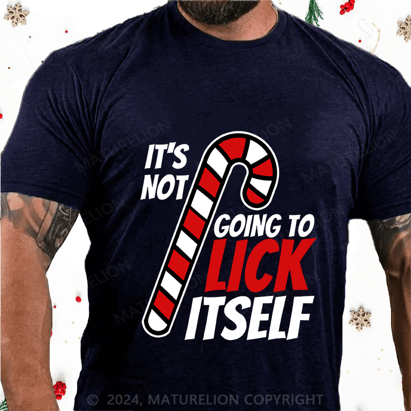 Maturelion Christmas T-Shirt Its Not Going To Lick Itself Christmas Candy Cane Cotton T-Shirt