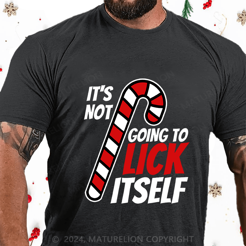 Maturelion Christmas T-Shirt Its Not Going To Lick Itself Christmas Candy Cane Cotton T-Shirt