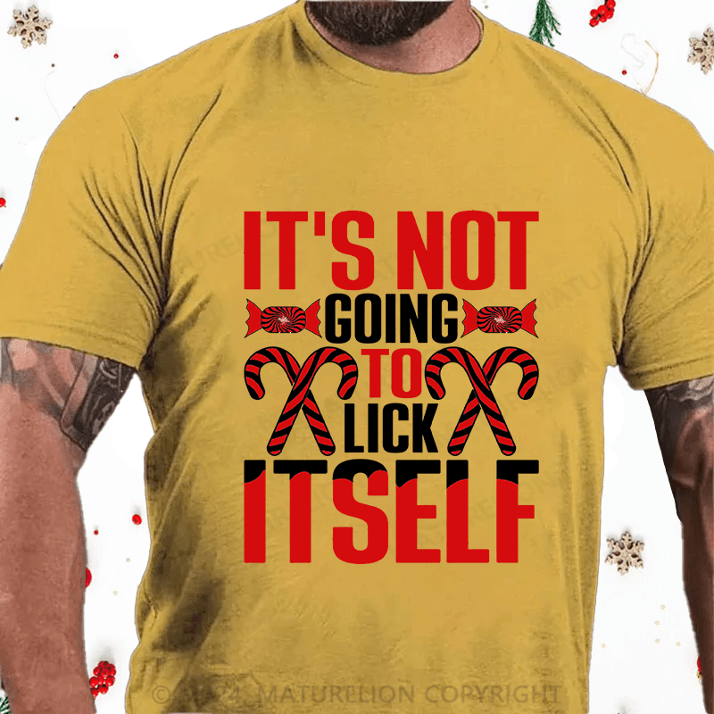 Maturelion Christmas T-Shirt It's Not Going To Lick Itself Cotton T-Shirt