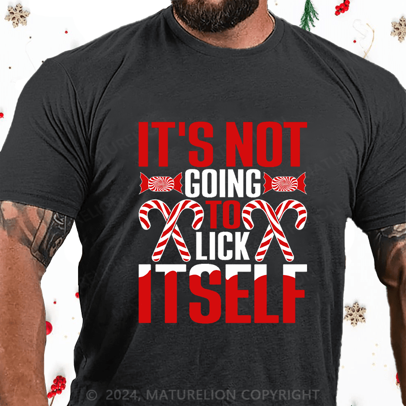 Maturelion Christmas T-Shirt It's Not Going To Lick Itself Cotton T-Shirt