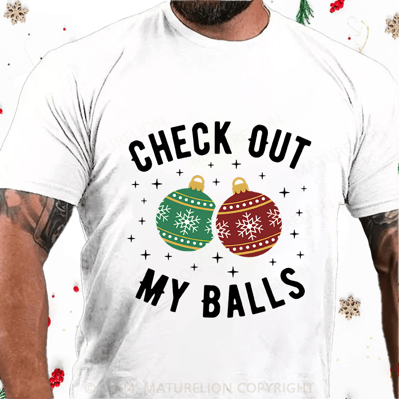 Maturelion Christmas T-Shirt Check Out My Balls Funny Dirty Christmas Joke Cotton T-Shirt
