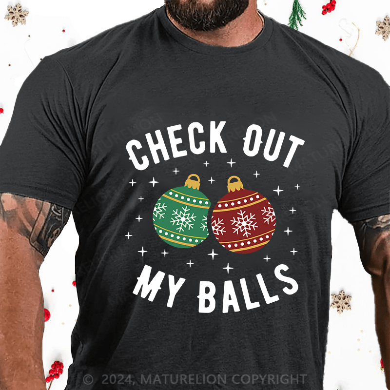 Maturelion Christmas T-Shirt Check Out My Balls Funny Dirty Christmas Joke Cotton T-Shirt