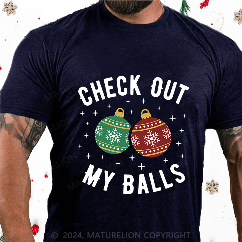 Maturelion Christmas T-Shirt Check Out My Balls Funny Dirty Christmas Joke Cotton T-Shirt