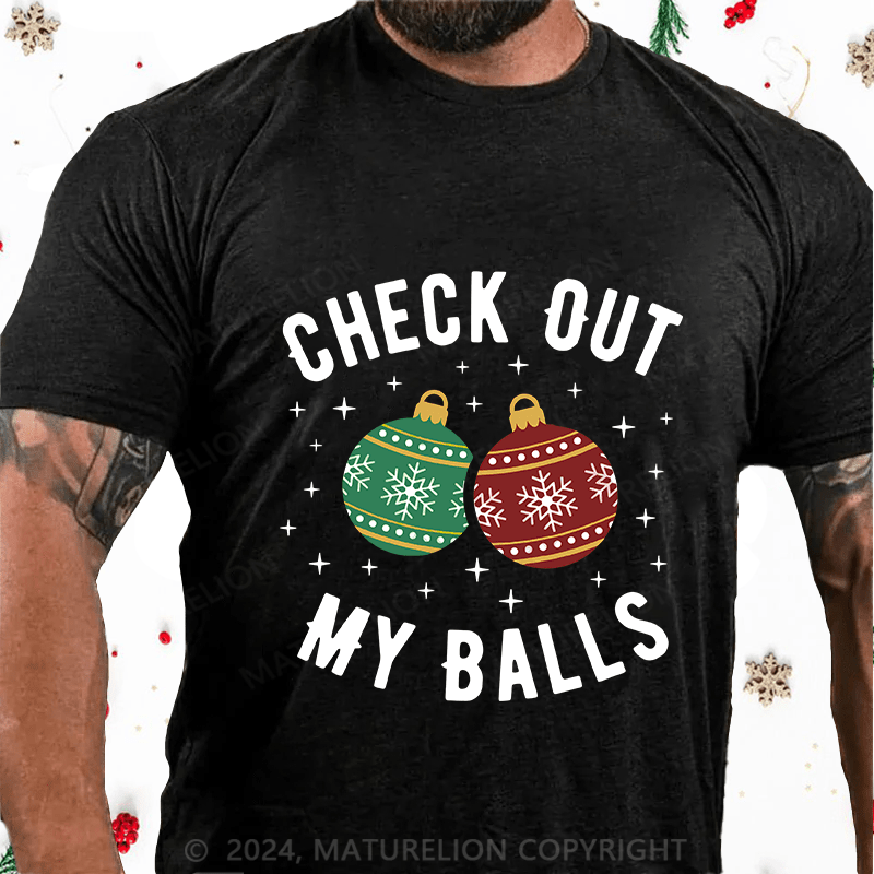 Maturelion Christmas T-Shirt Check Out My Balls Funny Dirty Christmas Joke Cotton T-Shirt