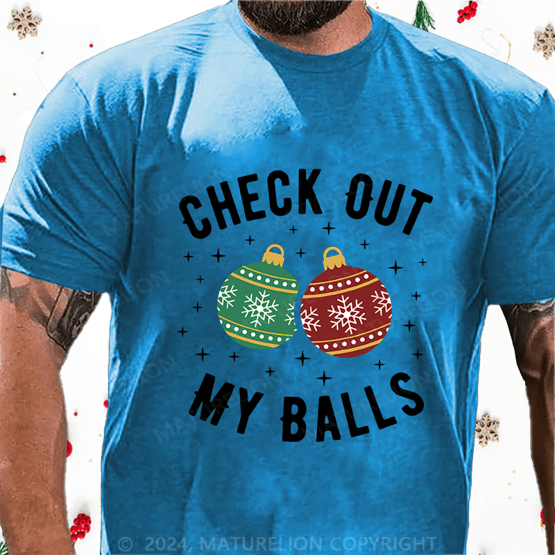 Maturelion Christmas T-Shirt Check Out My Balls Funny Dirty Christmas Joke Cotton T-Shirt