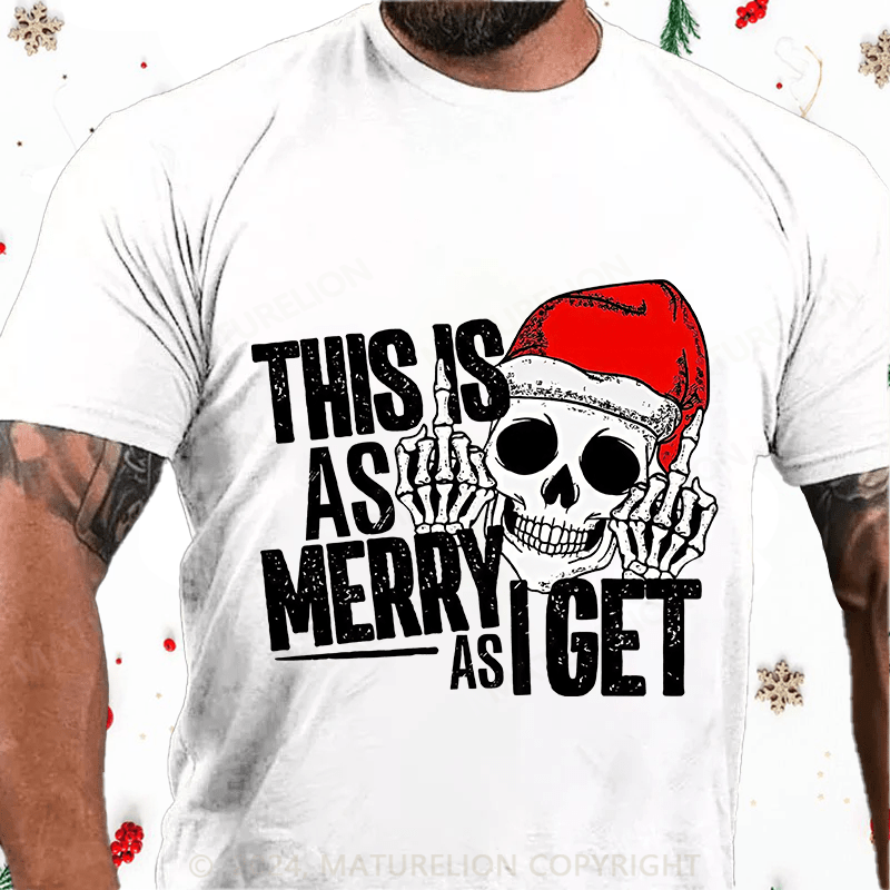 Maturelion Christmas T-Shirt This Is As Merry As Iget Skeleton Christmas Cotton T-Shirt