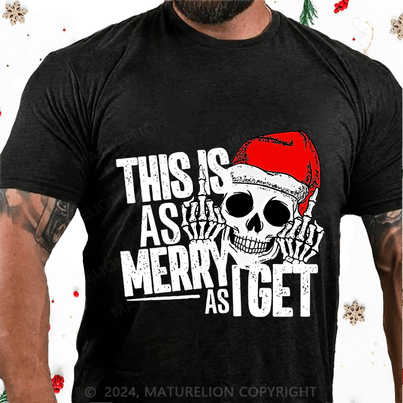 Maturelion Christmas T-Shirt This Is As Merry As Iget Skeleton Christmas Cotton T-Shirt