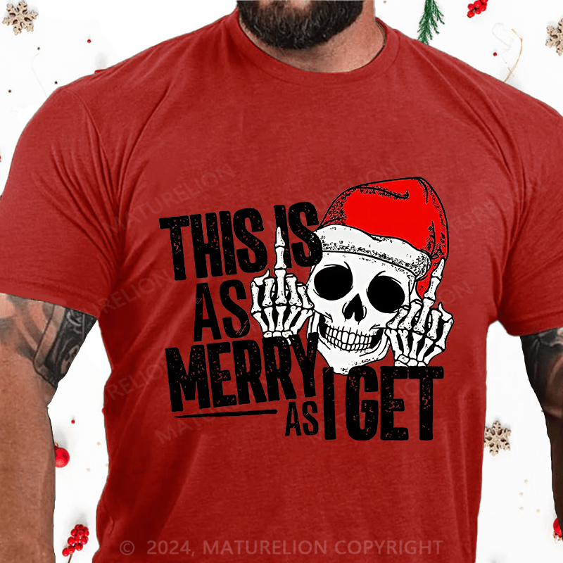 Maturelion Christmas T-Shirt This Is As Merry As Iget Skeleton Christmas Cotton T-Shirt