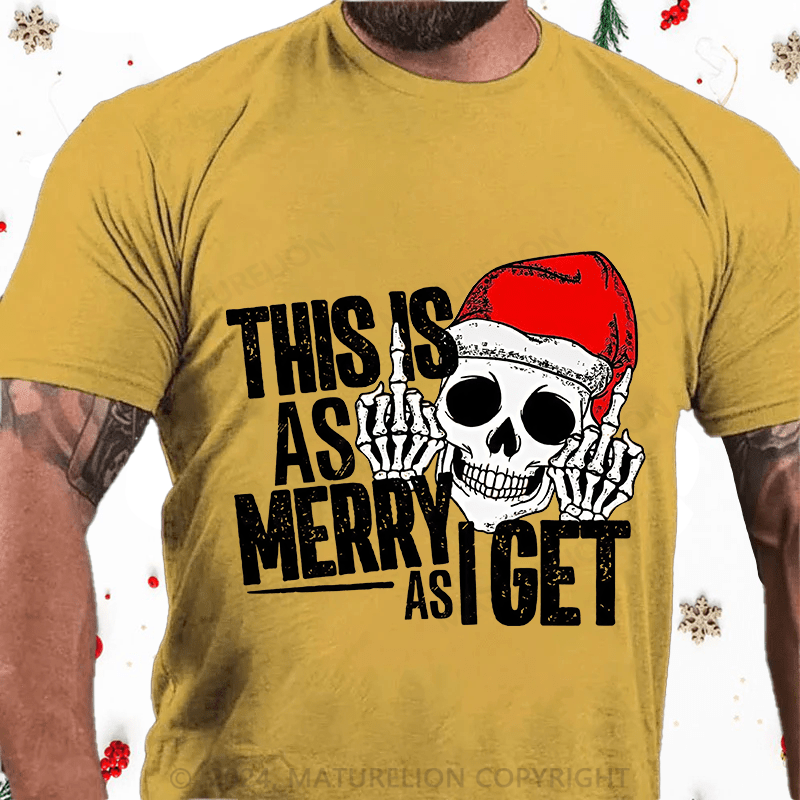Maturelion Christmas T-Shirt This Is As Merry As Iget Skeleton Christmas Cotton T-Shirt