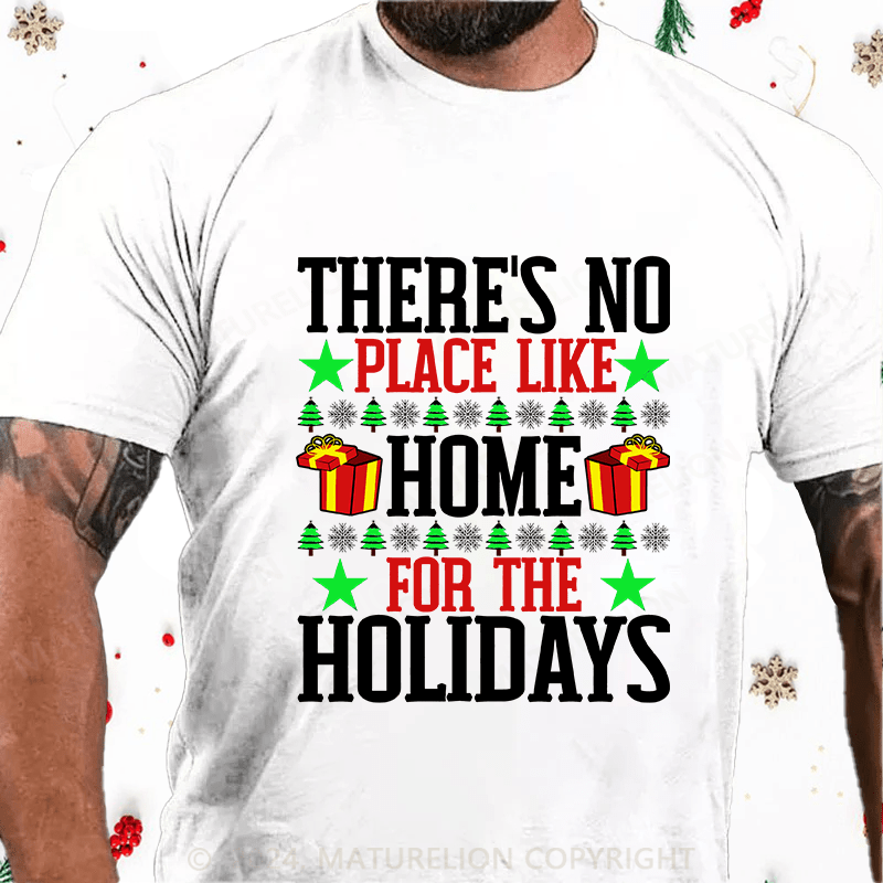 Maturelion Christmas T-Shirt There's No Place Like Home For The Holidays Cotton T-Shirt