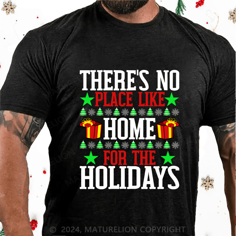 Maturelion Christmas T-Shirt There's No Place Like Home For The Holidays Cotton T-Shirt
