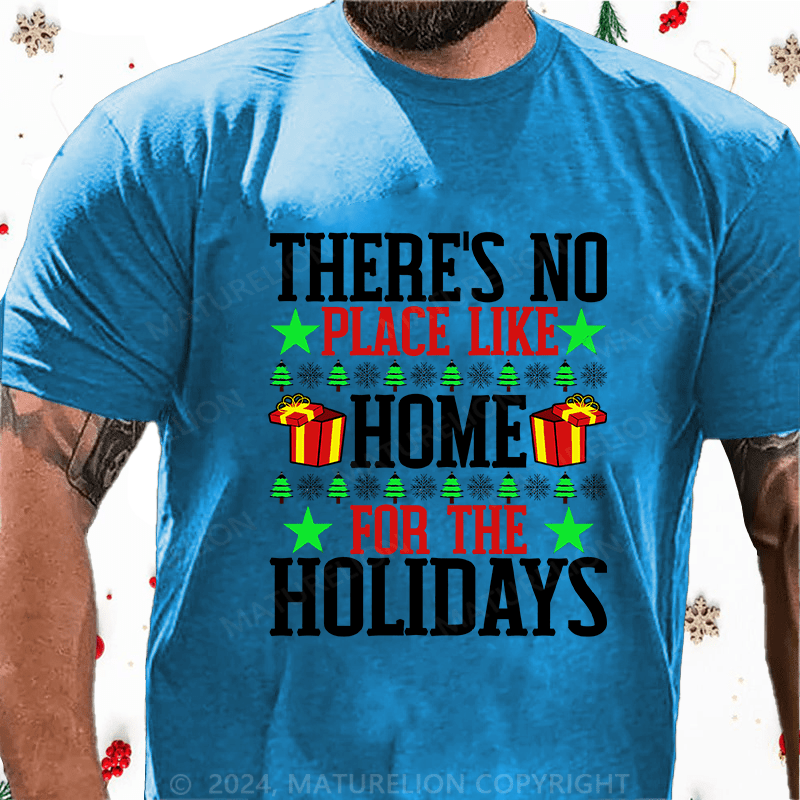 Maturelion Christmas T-Shirt There's No Place Like Home For The Holidays Cotton T-Shirt