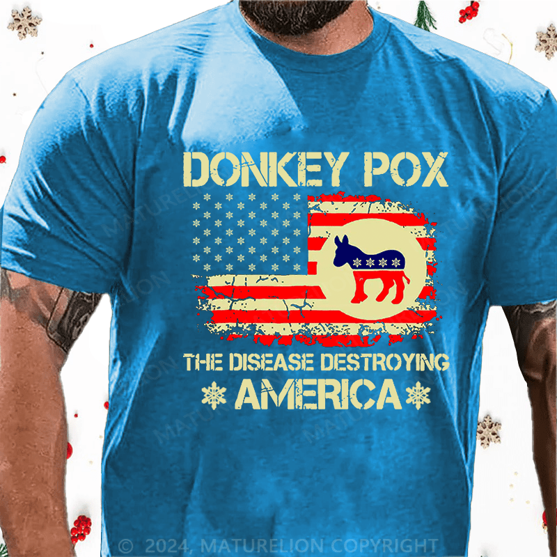 Maturelion Christmas T-Shirt Donkey Pox The Disease Destroying America Funny Cotton T-shirt