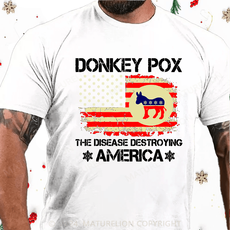 Maturelion Christmas T-Shirt Donkey Pox The Disease Destroying America Funny Cotton T-shirt