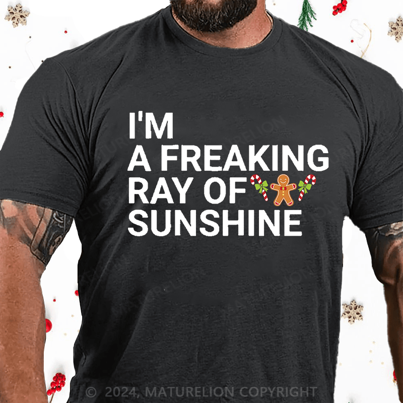 Maturelion Christmas T-Shirt I'm A Freaking Ray Of Sunshine Funny Joke Cotton T-shirt