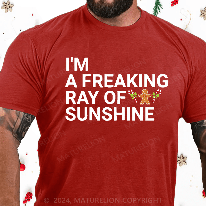 Maturelion Christmas T-Shirt I'm A Freaking Ray Of Sunshine Funny Joke Cotton T-shirt