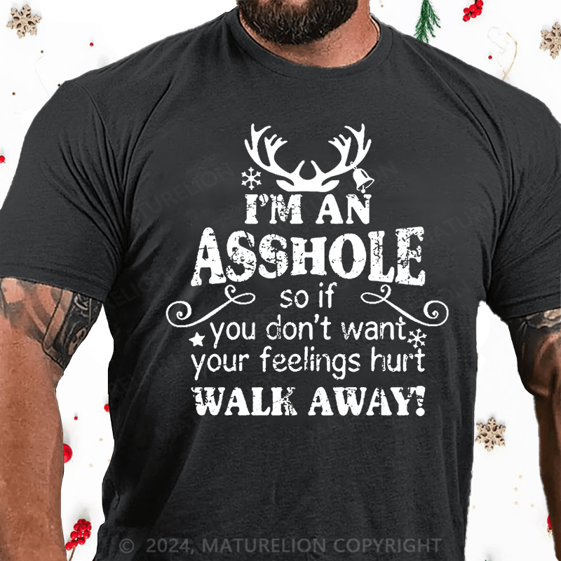 Maturelion Christmas T-Shirt I'm An Asshole So If You Don't Want Your Feelings Hurt Walk Away Cotton T-shirt