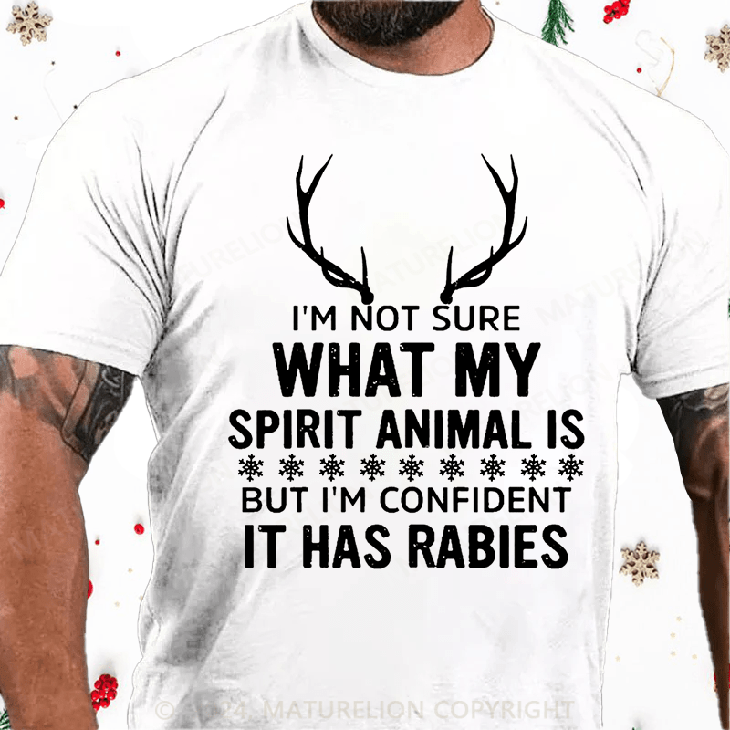 Maturelion Christmas T-Shirt I'm Not Sure What My Spirit Animal Is But I'm Confident It Has Rabies Cotton T-shirt