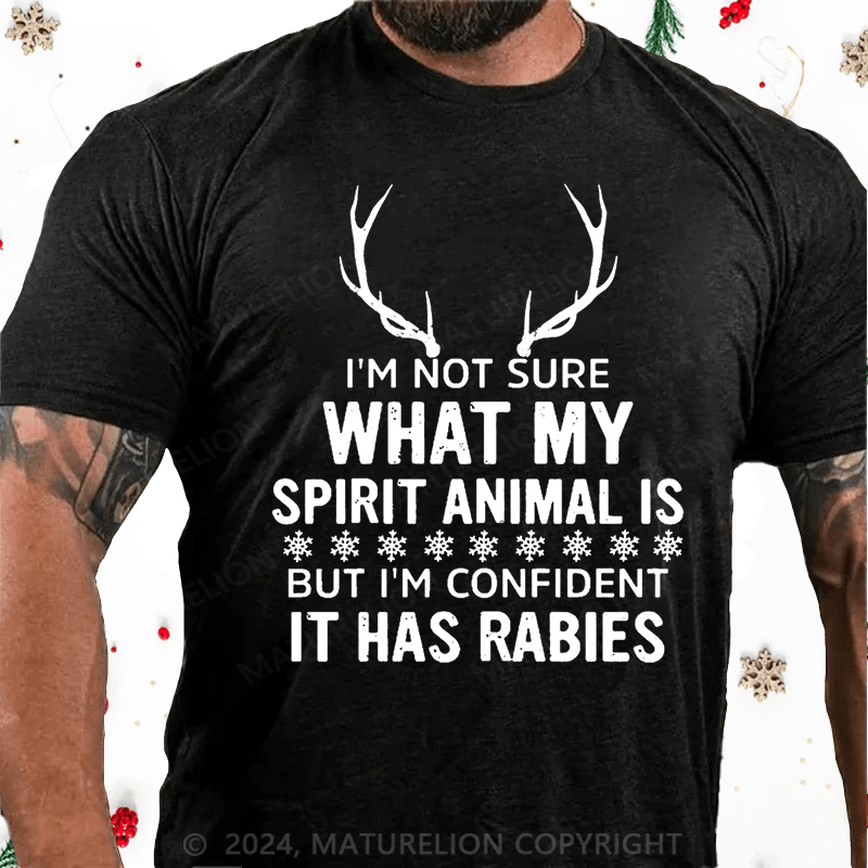 Maturelion Christmas T-Shirt I'm Not Sure What My Spirit Animal Is But I'm Confident It Has Rabies Cotton T-shirt
