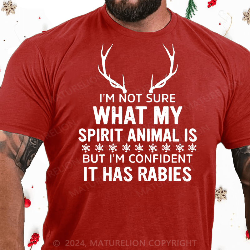 Maturelion Christmas T-Shirt I'm Not Sure What My Spirit Animal Is But I'm Confident It Has Rabies Cotton T-shirt