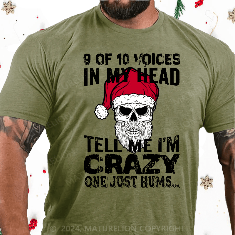 Maturelion Christmas T-Shirt 9 Of 10 Voices In My Head Tell Me Im Crazy One Just Hums Cotton T-shirt