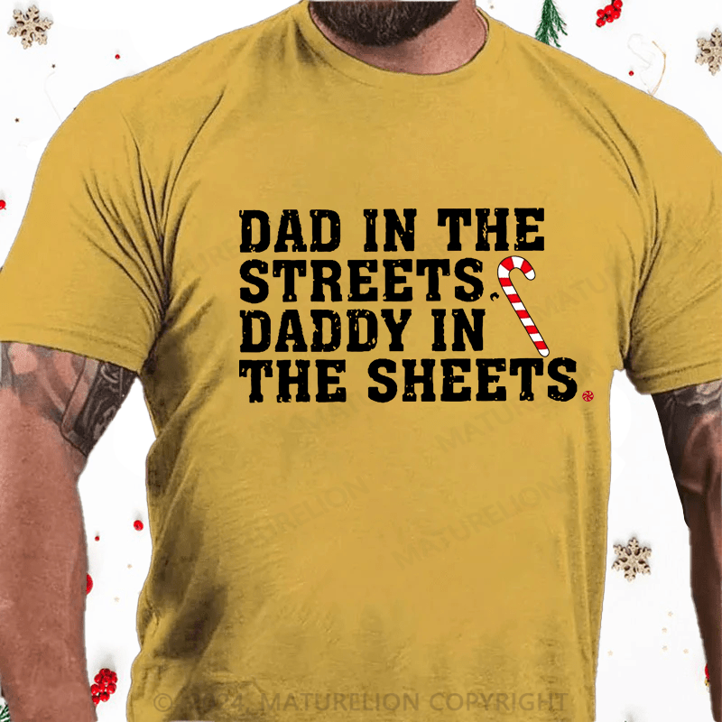 Maturelion Christmas T-Shirt Dad In The Streets Daddy In The Sheets Cotton T-shirt