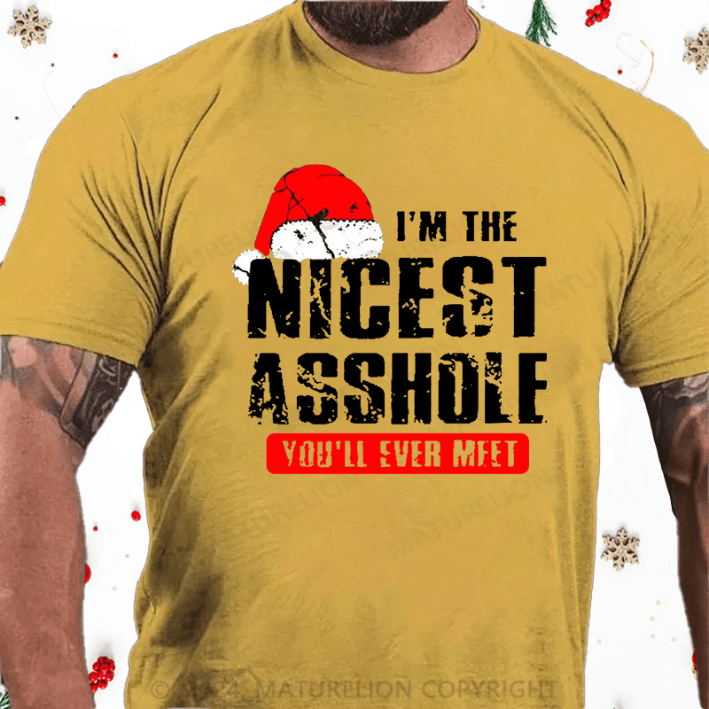 Maturelion Christmas T-Shirt I'm The Nicest Asshole You'll Ever Meet Cotton T-shirt