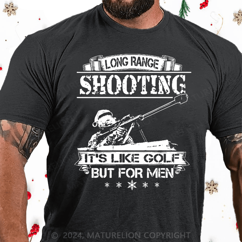 Maturelion Christmas T-Shirt Long Range Shooting It's Like Golf But For Men T-Shirt