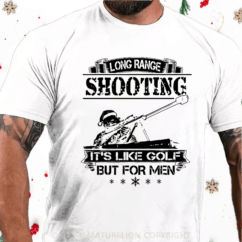 Maturelion Christmas T-Shirt Long Range Shooting It's Like Golf But For Men T-Shirt