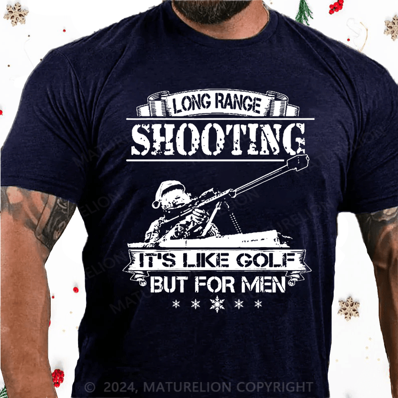 Maturelion Christmas T-Shirt Long Range Shooting It's Like Golf But For Men T-Shirt