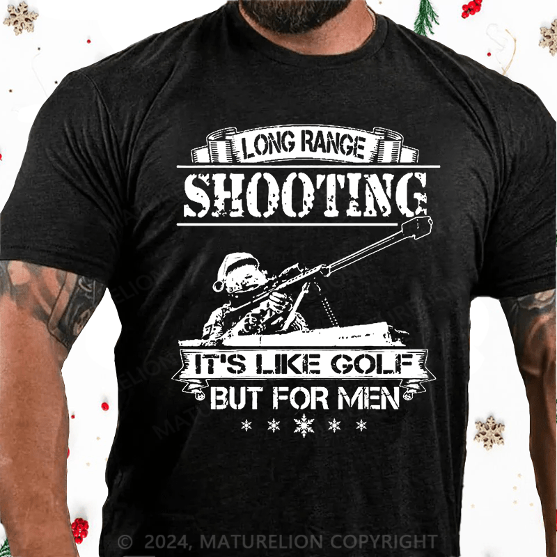 Maturelion Christmas T-Shirt Long Range Shooting It's Like Golf But For Men T-Shirt