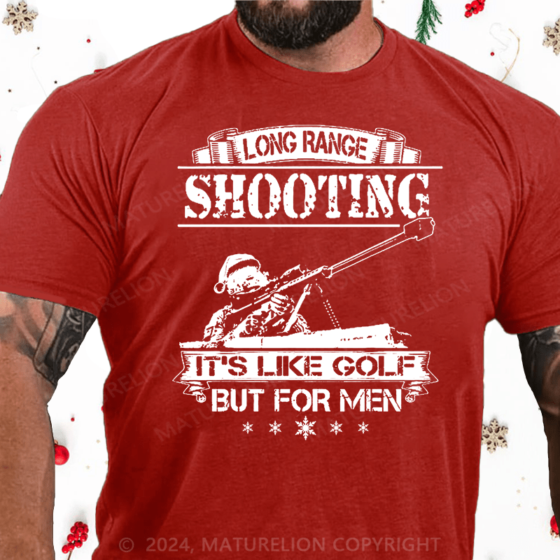 Maturelion Christmas T-Shirt Long Range Shooting It's Like Golf But For Men T-Shirt